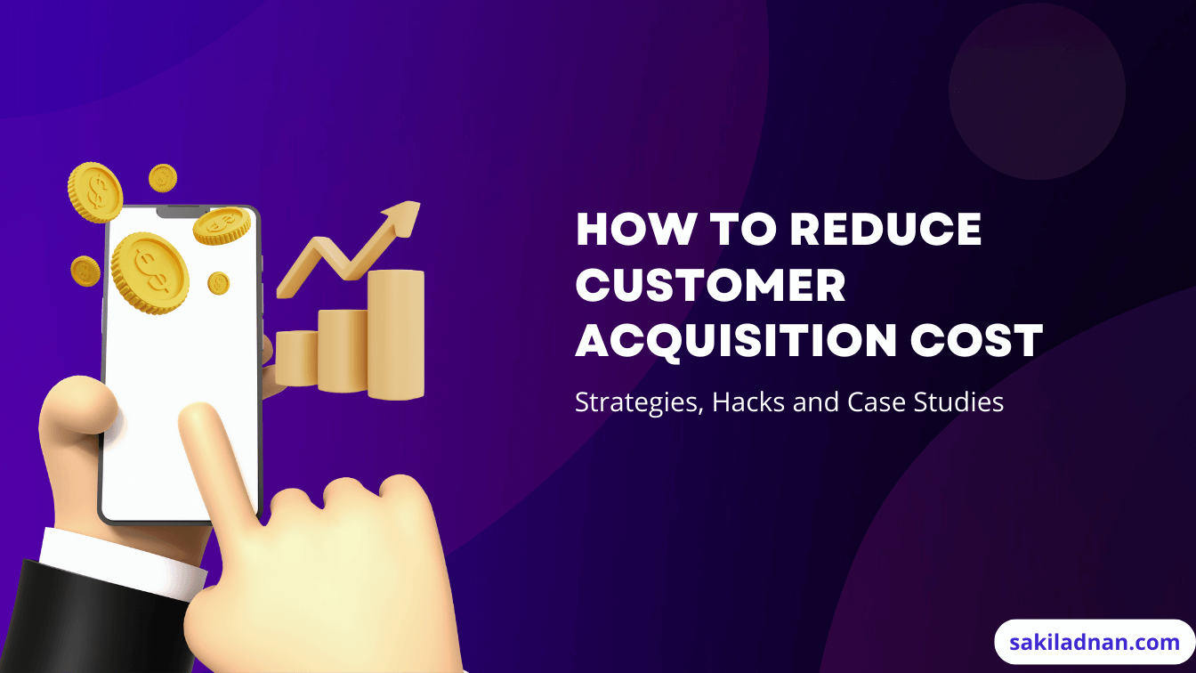 a graphic on How to Reduce Customer Acquisition Cost for saas startups